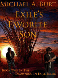 Title: Exile's Favorite Son, Author: Michael A. Burt