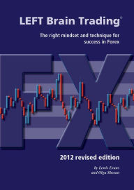 Title: LEFT Brain Trading: the right mindset and technique for success in Forex: 2012 revised edition, Author: Lewis Evans