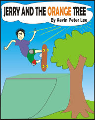 Title: Jerry and the Orange Tree, Author: Kevin Peter Lee