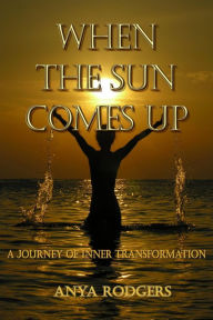 Title: When the Sun Comes Up, Author: Anya Rodgers