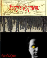 Title: Perry's Requiem., Author: Daniel Hoover