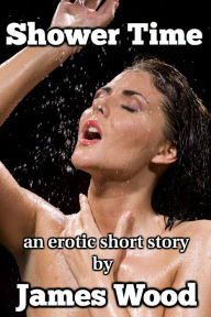 Title: Shower Time, Author: James Wood