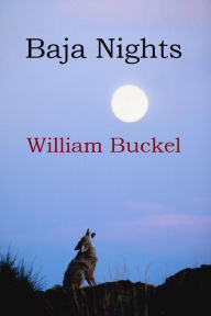 Title: Baja Nights, Author: William Buckel