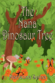 Title: The Nana Dinosaur Tree, Author: marianna spina