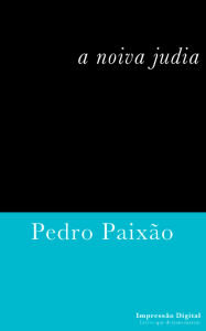 Title: A Noiva Judia, Author: Pedro Paixão