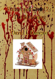 Title: Hansel and Gretel 2: The Reckoning, Author: David Dawson