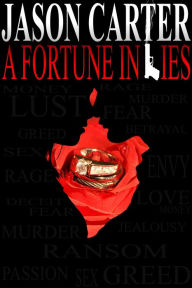 Title: A Fortune In Lies, Author: Jason Carter