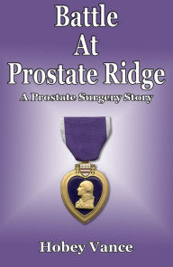 Title: Battle at Prostate Ridge, Author: Hobey Vance