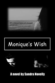 Title: Monique's Wish, Author: Sandra Novelly