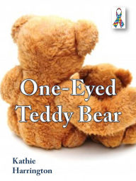 Title: One-Eyed Teddy Bear, Author: Kathie Harrington