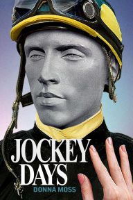 Title: Jockey Days, Author: Donna Moss