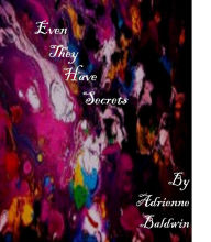 Title: Even They Have Secrets, Author: Adrienne Baldwin