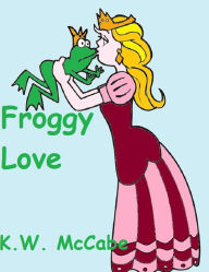 Title: Froggy Love, Author: K.W. McCabe