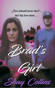 Title: Brad's Girl, Author: Shay Collins