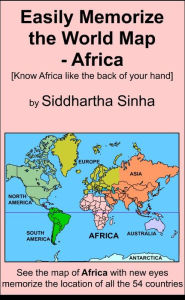 Title: Easily Memorize the World Map: Africa, Author: Siddhartha Sinha