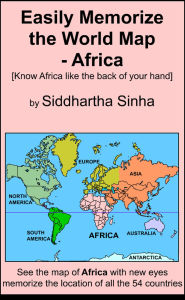 Title: Easily Memorize the World Map - Africa, Author: Siddhartha Sinha