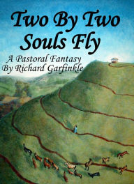 Title: Two By Two Souls Fly, Author: Richard Garfinkle