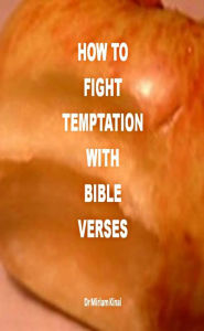 Title: How to Fight Temptation with Bible Verses, Author: Miriam Kinai