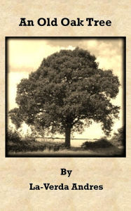 Title: An Old Oak Tree, Author: LaVerda Andres