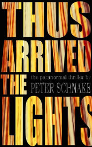 Title: Thus Arrived The Lights, Author: Peter Schnake