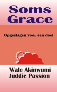 Title: Soms Grace Opgeslagen voor een doel, Author: iPromosmedia LLC