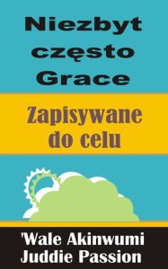 Title: Niezbyt czesto Grace Zapisywane do celu, Author: iPromosmedia LLC