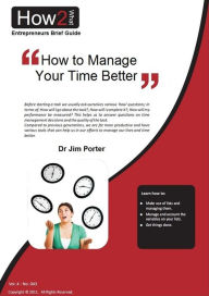 Title: How to Manage Your Time Better, Author: Dr Jim Porter