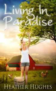 Title: Living in Paradise, Author: Heather Hughes