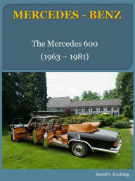 Title: The Mercedes 300SE and 600, Author: Bernd S. Koehling