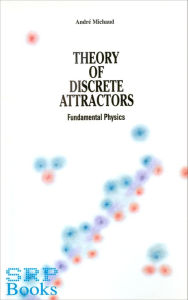 Title: Theory of Discrete Attractors, Author: Andre Michaud