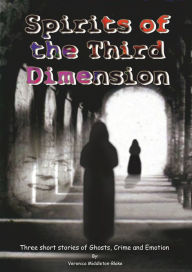 Title: Spirits of the Third Dimension, Author: Veronica Middleton-Blake