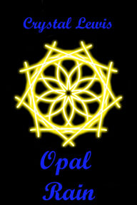 Title: Opal Rain, Author: Crystal Lewis