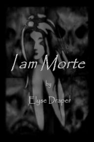 Title: I am Morte, Author: Elyse Draper