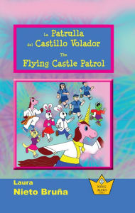 Title: La Patrulla del Castillo Volador * The Flying Castle Patrol, Author: Laura Nieto