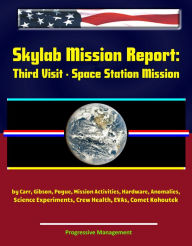 Title: Skylab Mission Report: Third Visit - Space Station Mission by Carr, Gibson, Pogue, Mission Activities, Hardware, Anomalies, Science Experiments, Crew Health, EVAs, Comet Kohoutek, Author: Progressive Management