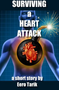 Title: Surviving a Heart Attack, Author: Eero Tarik