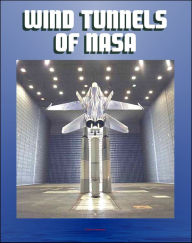 Title: Wind Tunnels of NASA: History of Their Contribution to Flight Science from the Wright Brothers to the Shuttle, Current NASA Facilities for Aircraft and Spacecraft Tests, Author: Progressive Management