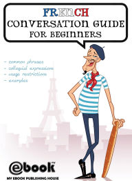 Title: French Conversation Guide for Beginners, Author: myebook