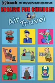 Title: English for Children: Air Travel, Author: My Ebook Publishing House
