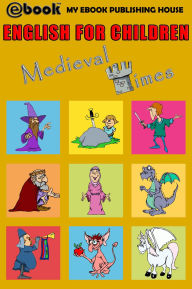 Title: English for Children: Medieval Times, Author: My Ebook Publishing House