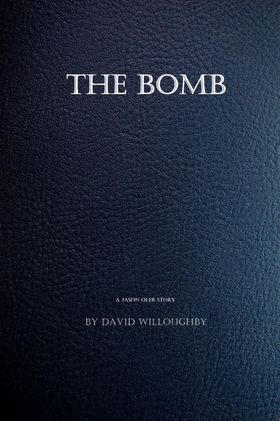 The Bomb: A Jason Oler story.