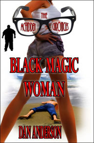 Title: The McFadden Chronicles: Black Magic Woman, Author: Dan Anderson