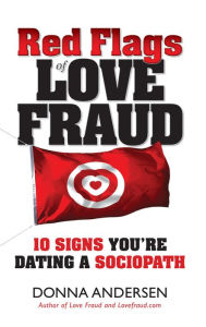 Title: Red Flags of Love Fraud: 10 Signs You're Dating a Sociopath, Author: Donna Andersen