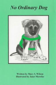 Title: No Ordinary Dog, Author: Mary S. Wilson