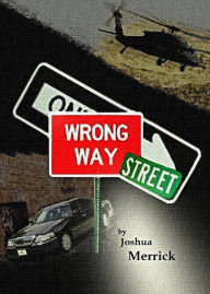 Title: Wrong Way Street, Author: Joshua Merrick