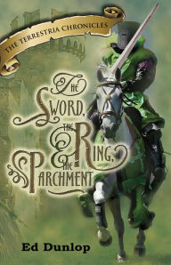 Title: The Sword, the Ring and the Parchment, Author: Ed Dunlop