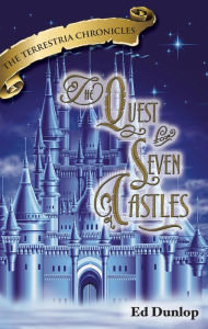 Title: The Quest for Seven Castles, Author: Ed Dunlop