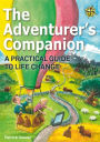 The Adventurer's Companion - A Practical Guide to Life Change