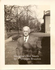 Title: Grandpa's Hot Sauce, Author: Stephen Brandon