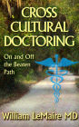 Crosscultural Doctoring.On and Off the beaten Path